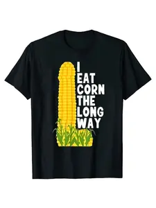 I Eat Corn The Long Way T-Shirt Men and Women Humor Corny Joke Harajuku O-Neck Short Sleeve Casual Summer Top Soft and skin friendly Clothes