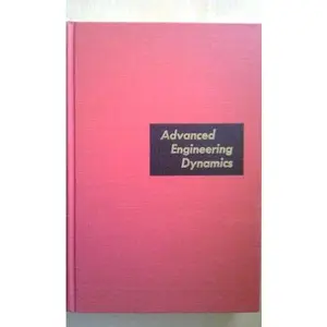 USED-ADVANCED ENGINEERING DYNAMICS 2ND EDITION by GERALD M. SMITH AND GLENN L. DOWNEY (Hardcover)