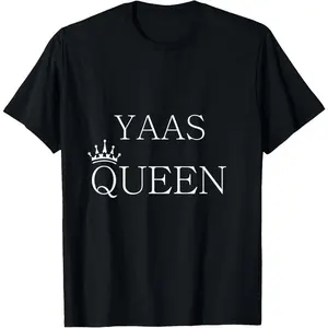 YAS QUEEN SHIRT, QUEEN T-SHIRT, YAS QUEEN T-Shirt
