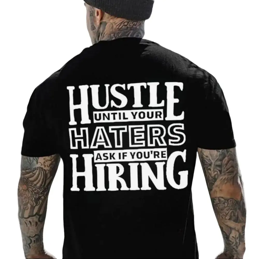 Men's Black Casual Round Neck Short-Sleeve Tee - Bold "Hustle Until Your Haters Ask If You're Hiring" Graphic Print, Streetwear Everyday Statement Top