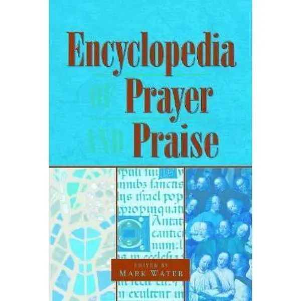 USED-The Encyclopedia of Prayer and Praise by Hendrickson Publishers, Inc. Staff (Hardcover)
