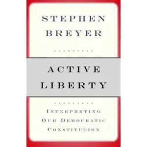 USED-Active Liberty: Interpreting Our Democratic Constitution by Stephen Breyer (Hardcover)
