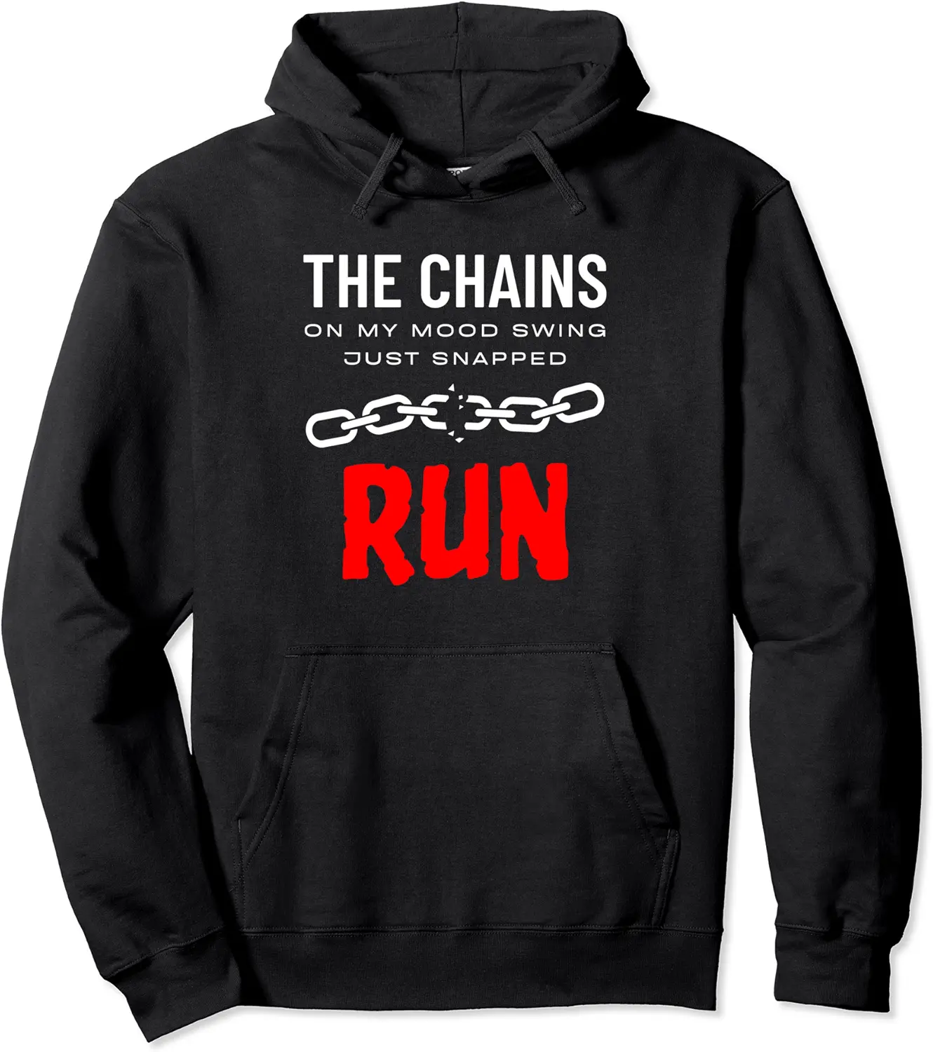 Funny the chains on my mood swing just snapped run Pullover Hoodie - Emilyschwe Shop 85B0CCX4VSBL