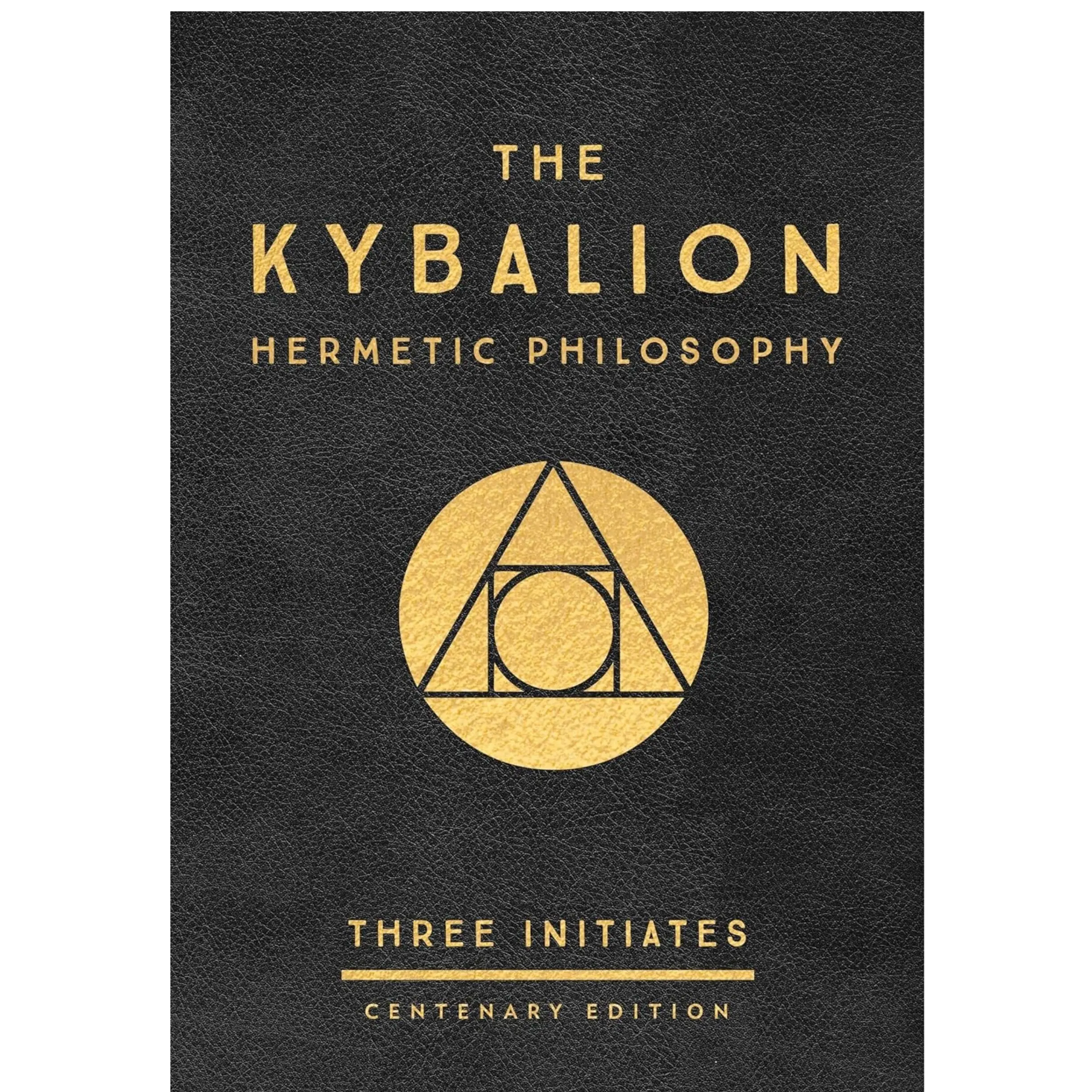 The Kybalion: Centenary Edition - Three Initiates (Hardcover) handy size spiritual guide