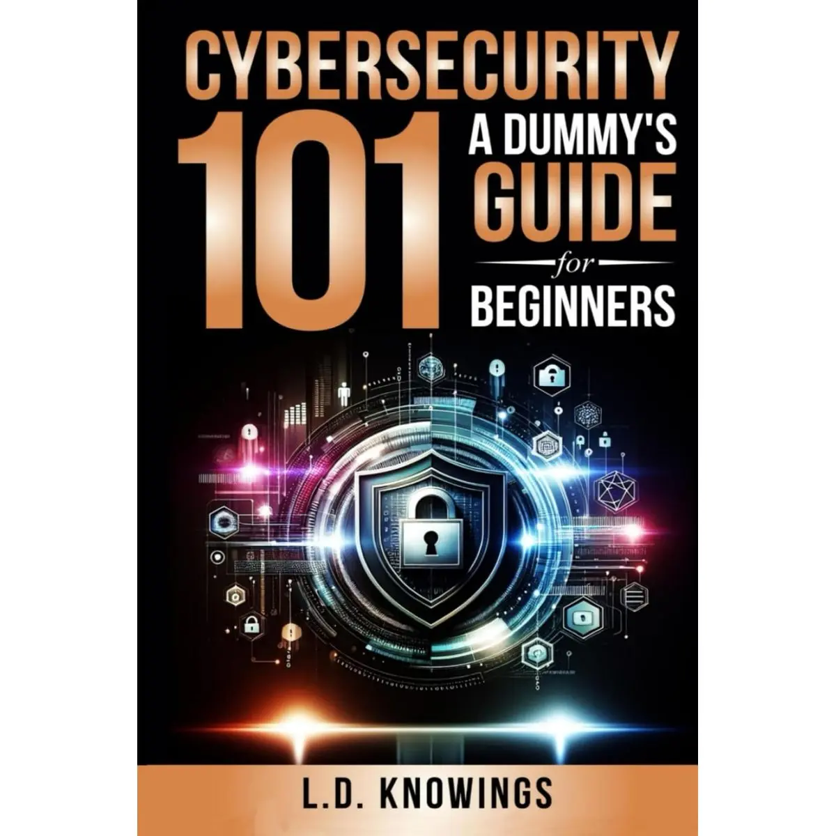 Cybersecurity 101: A Dummy's Guide for Beginners