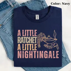 Funny Nurse Sweatshirt or T- shirt Funny Registered Nurse Pullover, Fun Nursing Crewneck Cozy Nurse Shirt A Little Ratchet A Little Nightingale Sweater