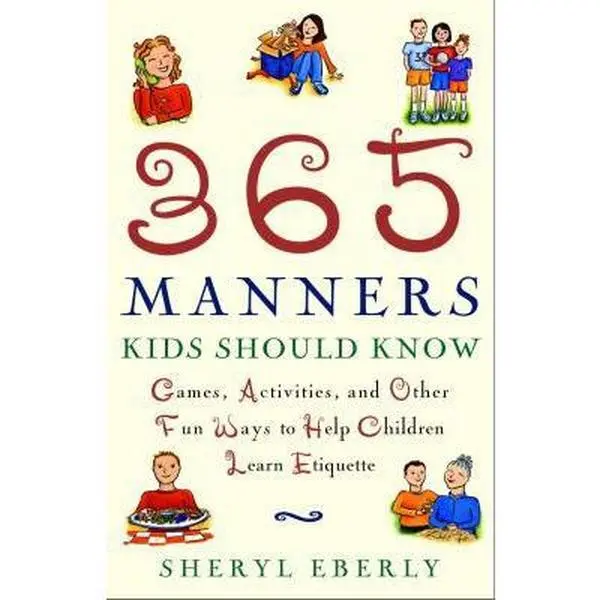 USED Book - 365 Manners Kids Should Know: Games, Activities, and Other Fun Ways to Help Children Learn Etiquette by Sheryl Eberly (Paperback) - english