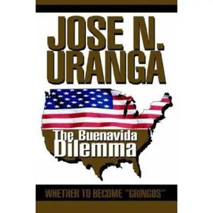 USED-The Buenavida Dilemma: Whether to Become Gringos by Uranga, Jose N. (Paperback)