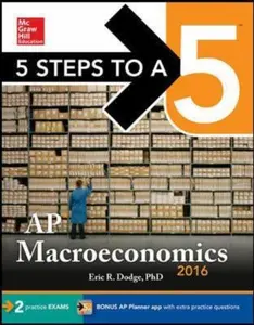 USED-5 Steps to A 5 AP Macroeconomics 2016 by Dodge, Eric R., Ph.D. (Paperback)