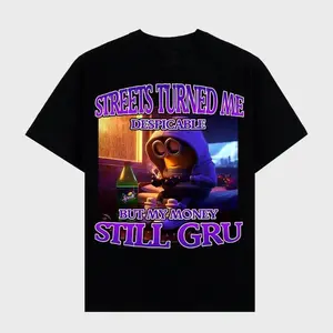 Streets Turned Me Despicable But My Money Still Gru Minions T-shirt Meme Funny Black Tee