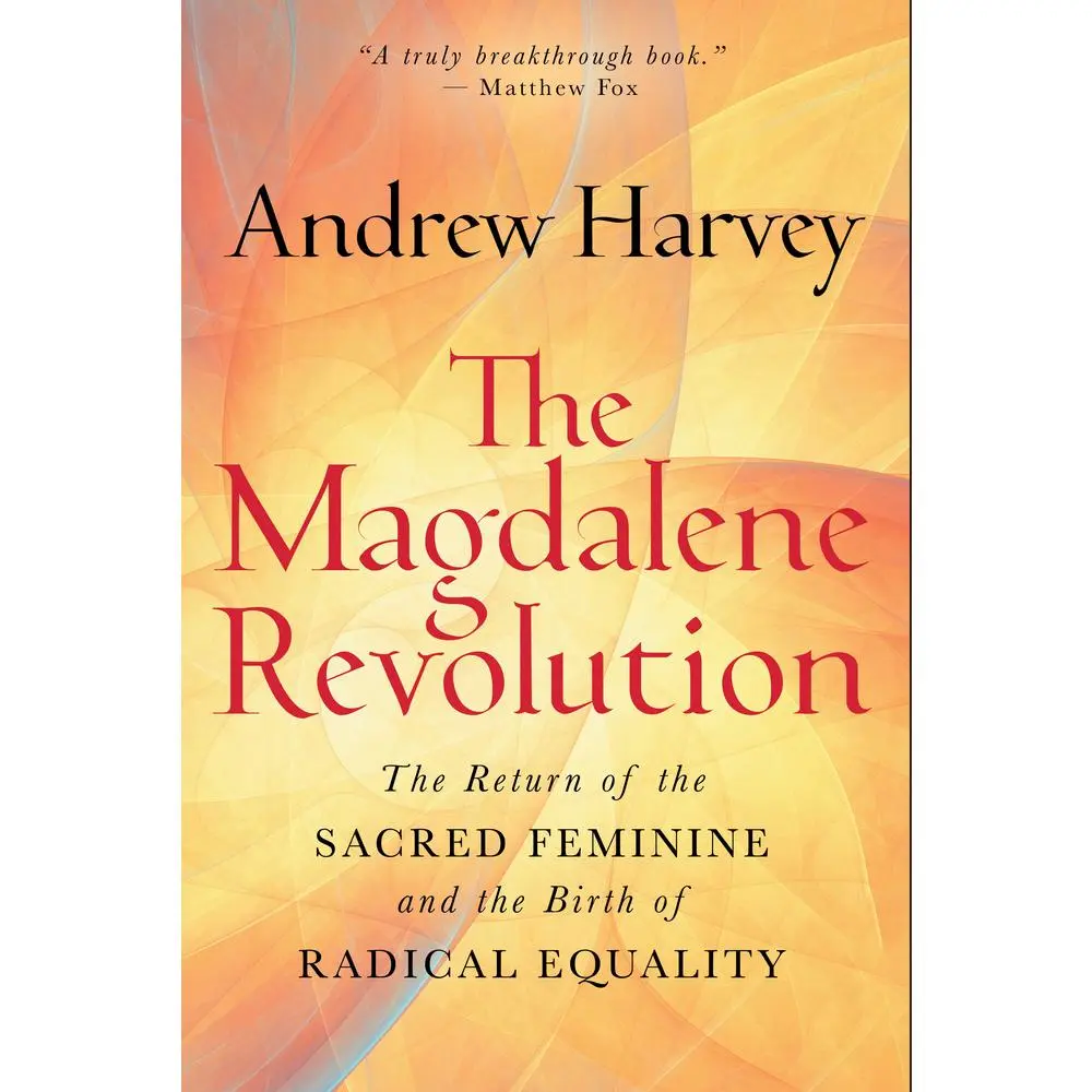 USED Book - The Magdalene Revolution: The Return of the Sacred Feminine and the Birth of Radical Equality by Harvey, Andrew (Hardcover) - english