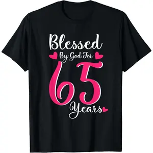 65th Birthday Tee Gift and Blessed for 65 Years Birthday T-Shirt100% cotton