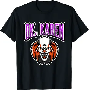 Ok, Karen Scary Halloween Clown Carnival T-Shirt - Diamoniqu Shop 94B08K4BSLSL