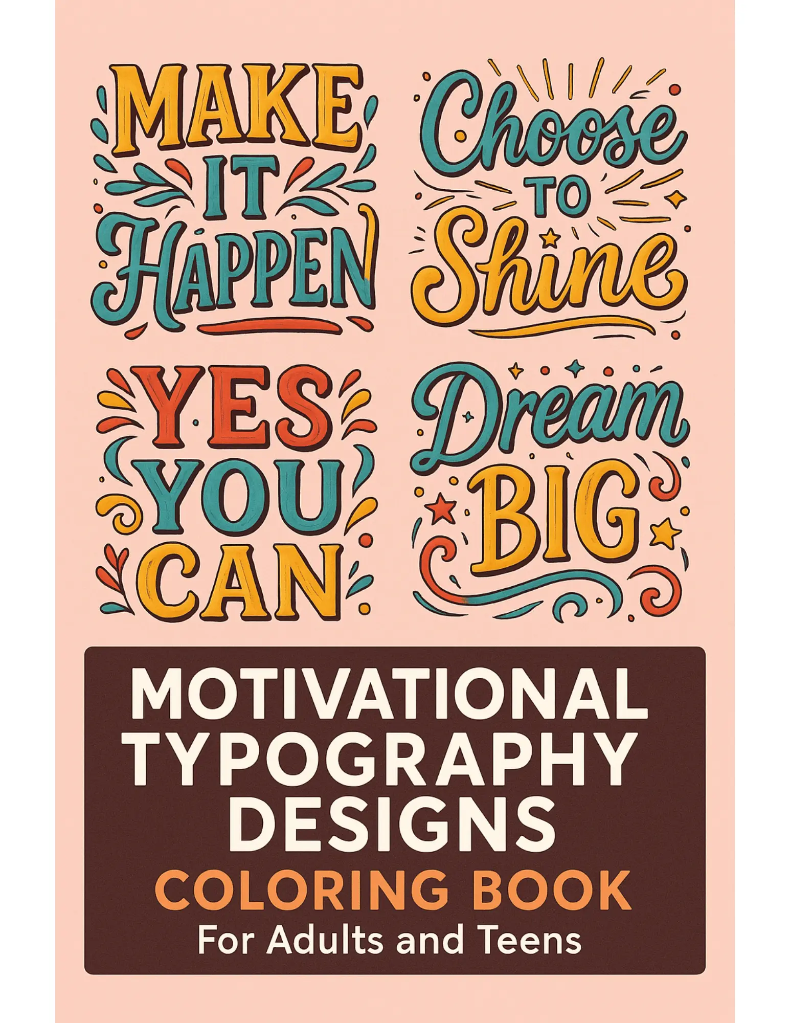 Motivational Typography Designs Coloring Book Sheets For Adults and Teens