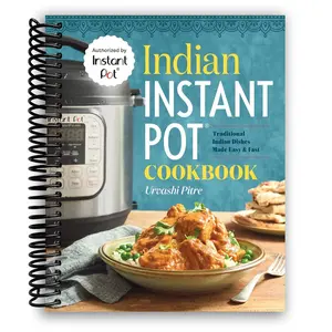 Indian Instant Pot® Cookbook: Traditional Indian Dishes Made Easy and Fast (Spiral Bound)