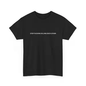 Stop Killing Each Other T-Shirt | Minimal Text Peace Tee