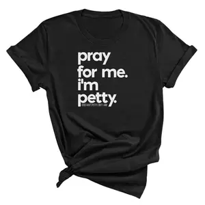 Pray for me. I'm Petty Unisex Tee