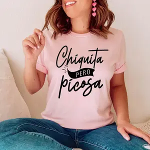 Chiquita Pero Picosa T-Shirt, Funny Spanish Sayings Shirt, Mexican Tee, Proud to be Latina Tee, Chiquita Y Picosita Shirt, Latin Girl Gift T-Shirt.