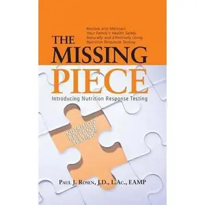 USED-The Missing Piece: Introducing Nutrition Response Testing by Rosen, Paul J. (Paperback)
