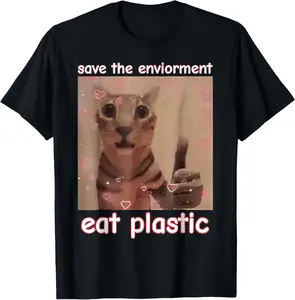 100% Cotton Save The Environment Eat Plastic Cat FUNNY MEME CUTE Cat T-Shirt