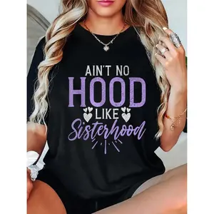Women’s 180g Black Cotton Crewneck Short Sleeve Graphic T-Shirt with "Ain't No Hood Like Sisterhood" Print, Casual Ladies Tee, Comfortable Summer Top, Stylish Sisterhood Design, Fashionable Printed T-Shirt For Women, Trendy Graphic Tee, Perfect for Everyd