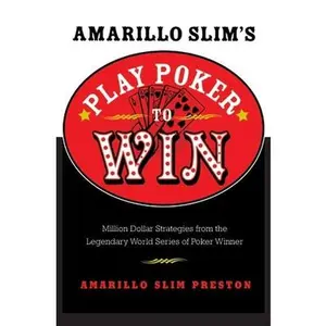 USED-Amarillo Slim's Play Poker to Win: Million Dollar Strategies from the Legendary World Series of Poker Winner by Preston, Amarillo Slim (Paperback)