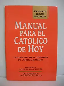 USED-Manual Para El Catolico De Hoy: Con Referencias Al Catecismo De LA Iglesia Catolica (Spanish Edition) by John Joseph O'Connor (Paperback)