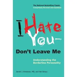 USED-I Hate You--Don't Leave Me: Understanding the Borderline Personality by Kreisman, Jerold J. (Paperback)