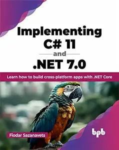 USED-Implementing C# 11 and .NET 7.0: Learn how to build cross-platform apps with .NET Core (English Edition) by Fiodar Sazanavets (Paperback)