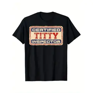 [100% Cotton] Local Warehouse "Certified Titty Inspector" Funny Graphic T-Shirt - 100% CottonLoose Fit Short Sleeve Tee With Distressed Vintage Print, Machine Washable Casual Shirt For Men & Women  Humorous Gift For Fathers, Mothers