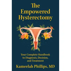 The Empowered Hysterectomy by Kameelah Phillips [Paperback Book]