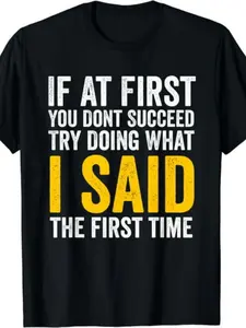If At First You Don't Succeed, Try Doing What I Sa