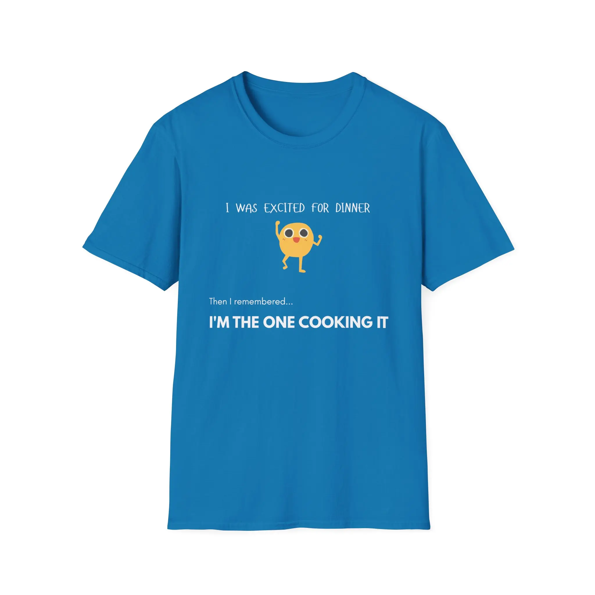 I Was Excited for Dinner Until I Remembered I’m the One Cooking It T-Shirt Funny Family Life Graphic Tee Gildan 64000