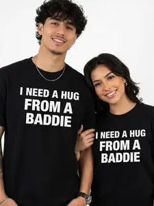 I NEED A HUG FROM A BADDIE T-shirt Unisex Cotton Tee