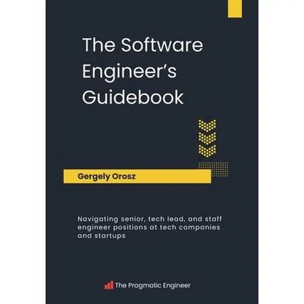 The Software Engineer's Guidebook -- Gergely Orosz, Paperback
