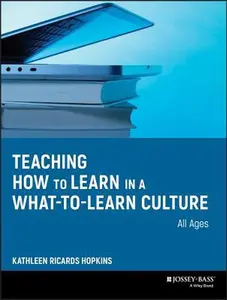 USED-Teaching How to Learn in a What-to-Learn Culture by Hopkins, Kathleen R. (Paperback)