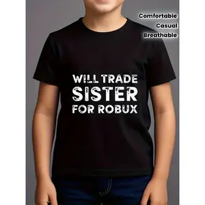 Funny Robux Trading Gamer T-Shirt - Will Trade Sister for Robux Graphic Tee, Short Sleeve Casual Round Neck Shirt for Video Game Fans, Machine Washable Kids Top (3-13Y)
