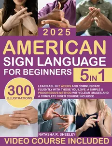 American Sign Language for Beginners: [5 in 1] Learn ASL in 2 Weeks and Communicate Fluently with Those You Love English Paperback Tutorial