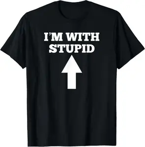 Unisex Funny I'm With Stupid And Arrow Pointing Up T-Shirt Casual Man Menswear Soft