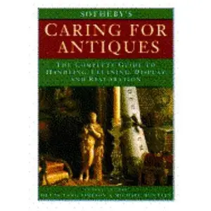 USED-Sotheby's Caring for Antiques: The Complete Guide to Handling, Cleaning, Display and Restoration by Mette Tang Simpson (Hardcover)