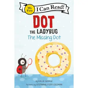 Dot the Ladybug: The Missing Dot (My First I Can Read) by Kallie George||Stephanie Fizer Coleman [Hardback Book]
