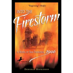 USED-Into the Firestorm: A Novel of San Francisco, 1906 by Hopkinson, Deborah (Paperback)