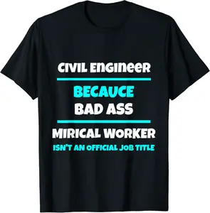 Civil-engineer Funny Sarcastic Rude Bad Ass Jobs T-Shirt - Hassanba Shop 93B0B9Q4258X