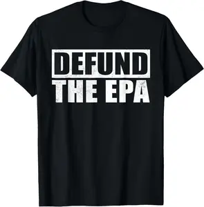 Defund The EPA Funny Meme T-Shirt