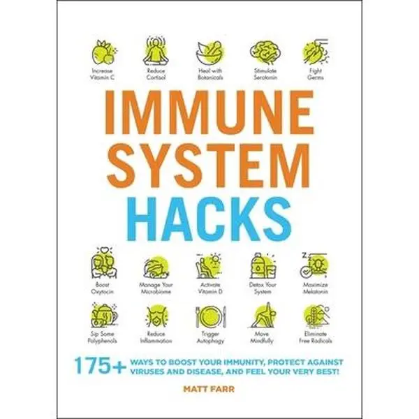 USED-Immune System Hacks: 175+ Ways to Boost Your Immunity, Protect Against Viruses and Disease, and Feel Your Very Best! by Farr, Matt (Paperback)