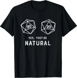 Yes, they're Natural 20 d20 dice funny RPG gamer T-Shirt