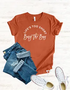 Life's Too Short Buy The Bag Tee | Luxury Lover | Bag Lover - Graphic Design Casual T-Shirt for Bag Enthusiasts Top Womenswear