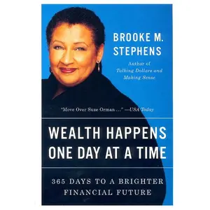 Wealth Happens One Day at a Time: 365 Days to a Brighter Financial Future by Brooke M. Stephens [Paperback Book]