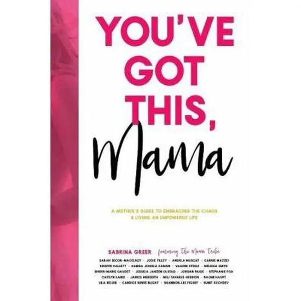 USED Book - You've Got This, Mama: A Mother's Guide to Embracing the Chaos and Living an Empowered Life by Greer, Sabrina (Paperback) - english