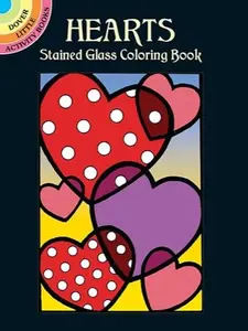 Hearts Stained Glass Coloring Book (Dover Little Activity Books: Love)  Paperback – Coloring Book, September 16, 2004
